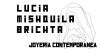 Lucía Mishquila Brichta - Joyería Contemporánea